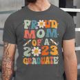 Proud Mom Of A Class Of 2023 Graduated Graduation Women Unisex Jersey T-Shirt
