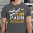 Proud Mom Of A Class Of 2026 Graduate Senior 2026 Graduation Unisex Jersey T-Shirt