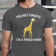 Proud Mom Graduation Shirt You Bet Giraffe Graduate Pun Unisex Jersey T-Shirt