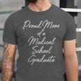 Proud Mom Medical School Graduate Graduation T-Shirt Unisex Jersey T-Shirt