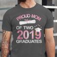 Proud Mom Of Two 2019 Graduates Twin Mama Mother Graduation Unisex Jersey T-Shirt