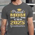 Proud Mom Of Two 2025 Graduates Graduation Family Unisex Jersey T-Shirt