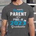 Proud Parent Of Pre K School Graduate 2023 Graduation Parent Unisex Jersey T-Shirt