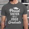 Proud Sister Of a 2022 Graduate Class Of 2022 Graduation Unisex Jersey T-Shirt