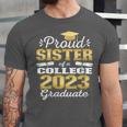 Proud Sister Of 2023 College Graduate Family 23 Graduation Unisex Jersey T-Shirt