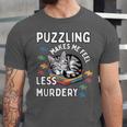 Puzzling Makes Me Feel Less Murdery Introvert Puzzle Cat Unisex Jersey T-Shirt Puzzling Makes Me Feel Less Murdery Introvert Puzzle Cat Unisex Jersey T-Shirt