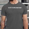 Quiet Is The New Loud Graphic For Peace Seeking Introverts Unisex Jersey T-Shirt Quiet Is The New Loud Graphic For Peace Seeking Introverts Unisex Jersey T-Shirt