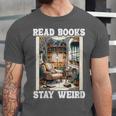 Read Books Stay Weird Book Lover Introvert Book Unisex Jersey T-Shirt Read Books Stay Weird Book Lover Introvert Book Unisex Jersey T-Shirt