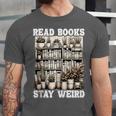Read Books Stay Weird Introvert Book Lover Book Unisex Jersey T-Shirt