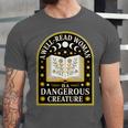 A Well Read Woman Is A Dangerous Creature For Book Lovers Unisex Jersey T-Shirt