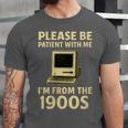 Retro Please Be Patient With Me I'm From The 1900s Computer Unisex Jersey T-Shirt