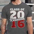 Reunion 2016 Class Of 2016 Reunion 16 Graduation 2016 Unisex Jersey T-Shirt
