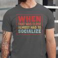 Sarcastic Anti Social Introvert Socialize Unisex Jersey T-Shirt Sarcastic Anti Social Introvert Socialize Unisex Jersey T-Shirt