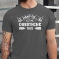 Sarcastic Anti Social Overthinker Introvert Overthink Unisex Jersey T-Shirt
