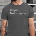 Sarcastic Introvert People Not A Big Fan Unisex Jersey T-Shirt Sarcastic Introvert People Not A Big Fan Unisex Jersey T-Shirt