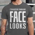 Sarcastic Shy People Introverts I'm Nicer Than My Face Looks Unisex Jersey T-Shirt