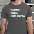 I Came I Saw I Left Early Design For Introverts Unisex Jersey T-Shirt