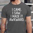 I Came I Saw I Made It Awkward Introvert Unisex Jersey T-Shirt I Came I Saw I Made It Awkward Introvert Unisex Jersey T-Shirt