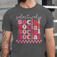 Selectively Social Sarcastic Introvert Humor Unisex Jersey T-Shirt Selectively Social Sarcastic Introvert Humor Unisex Jersey T-Shirt