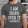 Senioritis Shirt For Senior Graduation Class Of 2018 Unisex Jersey T-Shirt