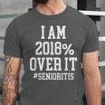 Senioritis Shirt For Seniors Graduation Class Of 2018 Unisex Jersey T-Shirt
