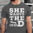 She Wants The EdD Graduation Doctorate EdD Graduate Unisex Jersey T-Shirt