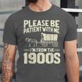 Shirt Please Be Patient I'm From The 1900s Over Unisex Jersey T-Shirt Shirt Please Be Patient I'm From The 1900s Over Unisex Jersey T-Shirt