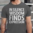 In Silence Wisdom Finds Expression Introvert Quote Unisex Jersey T-Shirt In Silence Wisdom Finds Expression Introvert Quote Unisex Jersey T-Shirt