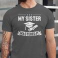 My Sister Mastered It Masters Degree Graduation MBA Unisex Jersey T-Shirt