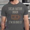 Social Battery Drain I'm So Over It Introvert Homebody Line Unisex Jersey T-Shirt Social Battery Drain I'm So Over It Introvert Homebody Line Unisex Jersey T-Shirt