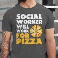 Social Worker Will Work For Pizza Graduation Unisex Jersey T-Shirt