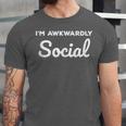 Socially Awkward I'm Awkwardly Social Introvert Unisex Jersey T-Shirt