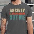Society Is The Problem Not Me Sarcastic Introvert Unisex Jersey T-Shirt Society Is The Problem Not Me Sarcastic Introvert Unisex Jersey T-Shirt