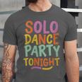 Solo Dance Party Tonight Singles Introvert Humor Unisex Jersey T-Shirt Solo Dance Party Tonight Singles Introvert Humor Unisex Jersey T-Shirt