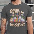 Sorry I Cant Go Im An Indoor Cat Cat Owners Introverts Unisex Jersey T-Shirt