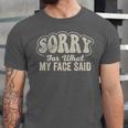 Sorry For What My Face Said Sarcastic Introvert Humor Unisex Jersey T-Shirt