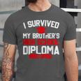 I Survived My Brother's High School Diploma Graduation Unisex Jersey T-Shirt