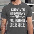 I Survived My Brother's Nursing Degree School Graduation Unisex Jersey T-Shirt