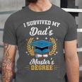 I Survived My Dad's Master's Degree Graduation Unisex Jersey T-Shirt
