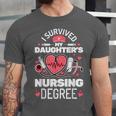I Survived My Daughter's Nursing Degree School Graduation Unisex Jersey T-Shirt