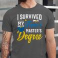 i Survived My Fiance's Masters Degree Graduation Gifts Unisex Jersey T-Shirt