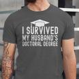 I Survived My Husband's Doctoral Degree Graduation Husband Unisex Jersey T-Shirt