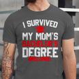 I Survived My Mom's Bachelor's Degree Graduation Unisex Jersey T-Shirt