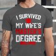I Survived My Wife's Master's Degree Graduation Unisex Jersey T-Shirt