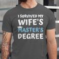 i Survived My Wifes Masters Degree MBA College Graduation Unisex Jersey T-Shirt