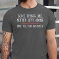Some Things Are Better Left Alone Sarcastic Introvert Unisex Jersey T-Shirt Some Things Are Better Left Alone Sarcastic Introvert Unisex Jersey T-Shirt