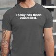 Today Has Been Cancelled Introvert Slogan Design Unisex Jersey T-Shirt