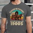 Vintage Please Be Patient I'm From The 1900s Men Women Unisex Jersey T-Shirt