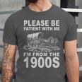 Vintage Please Be Patient I'm From The 1900s Saying Humor Unisex Jersey T-Shirt Vintage Please Be Patient I'm From The 1900s Saying Humor Unisex Jersey T-Shirt
