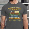 Vintage Please Be Patient With Me I'm From The 1900s Unisex Jersey T-Shirt Vintage Please Be Patient With Me I'm From The 1900s Unisex Jersey T-Shirt